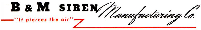 B&M Siren Manufacturing Co. siro-drift dependable quality fire engine sirens ambulance sirens police sirens